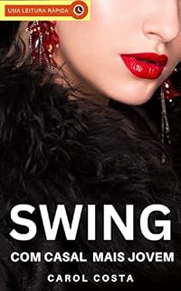 Livro Um Swing com Casal mais Jovem: Um Conto Erótico Hot