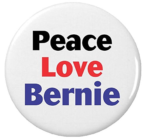 Peace Love Bernie (Sanders President Election Campaign) 2.25â€ Large Button Pin