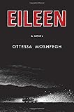 Eileen: A Novel