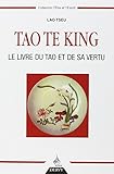Tao Te King : Le Livre du Tao et de sa vertu by 