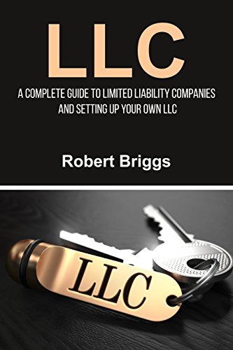 D0wnl0ad LLC: A Complete Guide To Limited Liability Companies And Setting Up Your Own LLC TXT