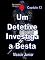 Livro UM DETETIVE INVESTIGA A BESTA (ENCICLOPÉDIA ARQUIVO7 Livro 13)