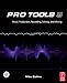 Pro Tools 9: Music Production, Recording, Editing and Mixing by
