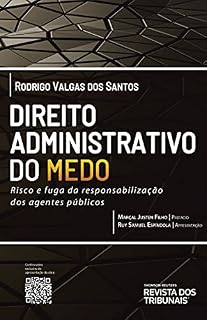 Livro Direito Administrativo do medo: risco e fuga da responsabilização dos agentes públicos