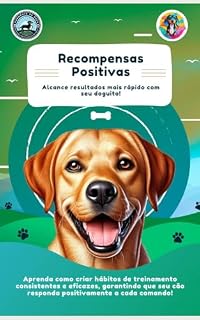 Livro Recompensas Positivas: Alcance Resultados Mais Rápidos Com Seu Doguito (Coleção Harmonia na Guia)