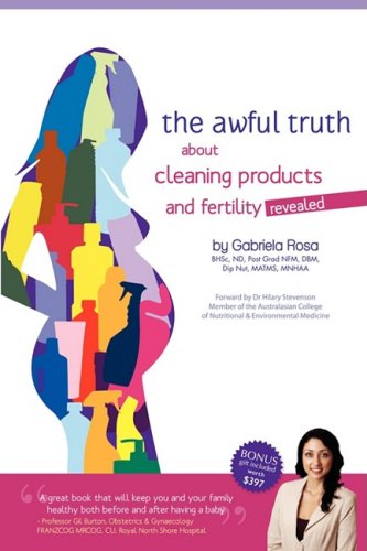 The Awful Truth About Cleaning Products And Fertility Revealed The Awful Truth About Cleaning Products And Fertility Revealed