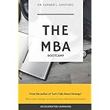 The MBA Bootcamp: What Every Manager Must Know To Succeed