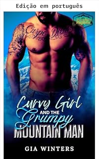 Livro Garota com curvas e o homem ranzinza da montanha (Garotas curvilíneas de Pinehaven Livro 1)