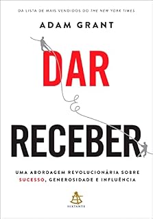 Livro Dar e receber: Uma abordagem revolucionária sobre sucesso, generosidade e influência