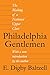 Philadelphia Gentlemen: The Making of a National Upper Class