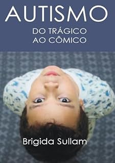 Livro Autismo Do Trágico Ao Cômico