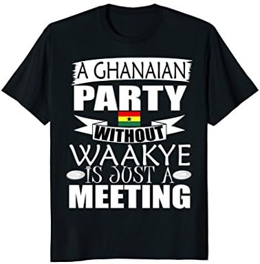 Storecastle: A Ghanaian Party Without Waakye Funny T-Shirt