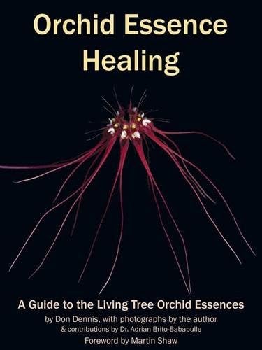 Orchid Essence Healing: A Guide to the Living Tree Orchid Essences