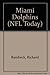 The Miami Dolphins (NFL Today Books) 0886823730 Book Cover