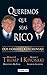 Queremos que seas rico (Spanish Edition)