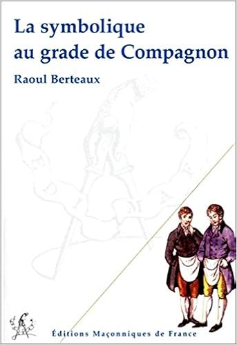 Amazon Fr La Symbolique Au Grade De Compagnon Berteaux Raoul Livres