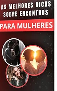 Livro Dicas para encontros românticos: O que deve rolar no primeiro encontro