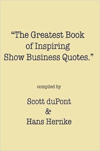 The Greatest Book Of Inspiring Show Business Quotes The Greatest