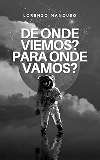 Livro De onde Viemos ? Para onde Vamos ?
