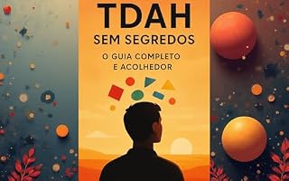 Livro TDAH Sem Segredos: O Guia Definitivo