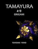 TAMAYURA: ORIGAMI by Tomoaki Yano