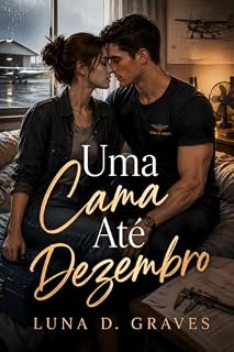 Livro Uma Cama Até Dezembro: O acordo terminava em dezembro. Dividir a cama não fazia parte do plano