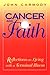 Cancer & Faith: Reflections on Living With a Terminal Illness by John Carmody