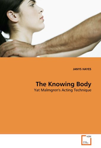 The Knowing Body: Yat Malmgren's Acting Technique