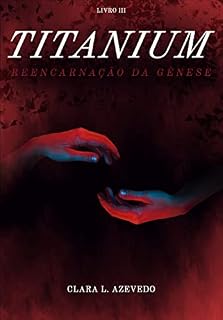 Livro Titanium: Reencarnação da Gênese (Aurum Livro 3)