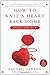 How to Knit a Heart Back Home: A Cypress Hollow Yarn Book 2