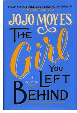 [The Girl You Left Behind] (By: Jojo Moyes) [published: September, 2012]