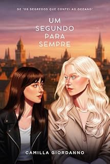Livro Um Segundo Para Sempre : OSQCAO LIVRO 2 - Thriller Romântico - Camilla Giordanno