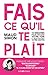Fais ce qu'il te plait : 12 semaines pour trouver votre voie et rencontrer votre destin by 