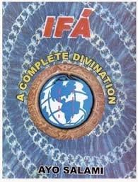 Ifa: A Complete Divination by Ayo Salami (Paperback)