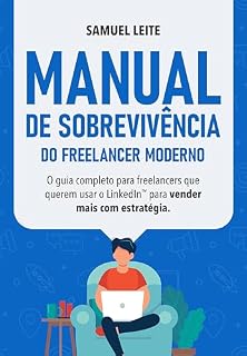 Livro Manual de sobrevivência do freelancer moderno: O guia completo para freelancers que querem usar o LinkedIn para vender mais com estratégia