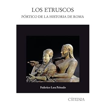 Los etruscos: Pórtico de la historia de Roma (Historia. Serie Mayor) Los etruscos: Pórtico de la historia de Roma (Historia. Serie Mayor)