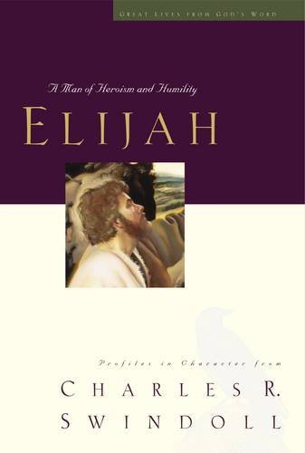 Elijah:  A Man of Heroism and Humility (Great L... 0849990564 Book Cover