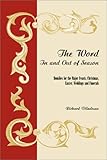 The Word in and Out of Season: Homilies for the Major Feasts, Christmas, Easter, Weddings and Funera by Professor Emeritus Richard Viladesau