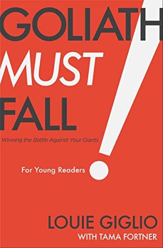 Thomas Nelson Goliath Must Fall for Young Readers: Winning the Battle Against Your Giants