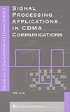 Signal Processing Applications in Cdma Communications (Artech House Mobile Communications) by Hui Liu