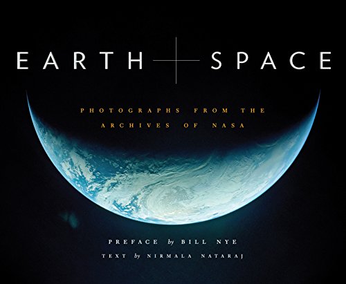 Earth and Space: Photographs from the Archives of NASA