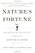 Nature's Fortune: How Business and Society Thrive by Investing in Nature - Book by Mark Tercek
