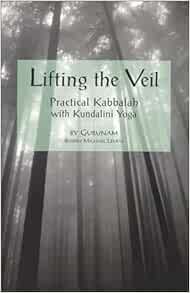 Lifting The Veil Practical Kabbalah With Kundalini Yoga Gurnam 9781885562012 Amazon Com Books