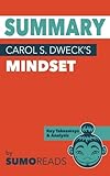 Summary of Carol S. Dweck's Mindset: Key Takeaways & Analysis by Sumoreads