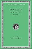Epictetus: Discourses, Books 1-2 (Loeb Classical Library) by