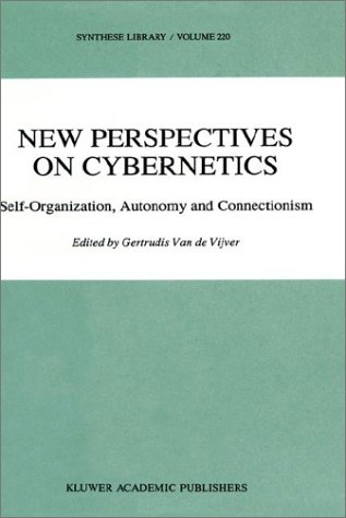 New Perspectives on Cybernetics: Self-Organization, Autonomy and Connectionism (Synthese Library)