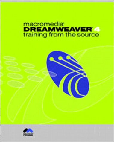Macromedia Dreamweaver 4: Training from the Source by Khristine Page