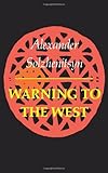 WARNING TO THE WEST by Aleksandr Solzhenitsyn (1976-04-01)