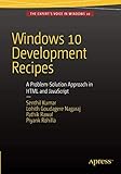 Windows 10 Development Recipes: A Problem-Solution Approach in HTML and JavaScript