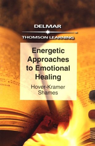 Energetic Approaches to Emotional Healing (Nurse As Healer Series)